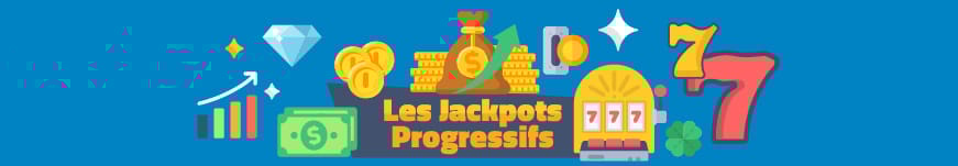 Les jackpots progressifs